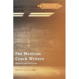 The Mexican Crack Writers History And Criticism Literatures Of The Americas - 1