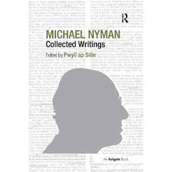 Michael Nyman Collected Writings - 1