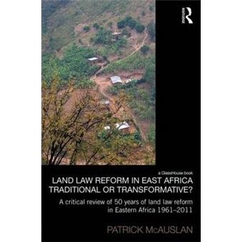 Land Law Reform in Eastern Africa: Traditional or Transformative? : A critical review of 50 years of land law reform in Eastern Africa 1961-2011 - 1