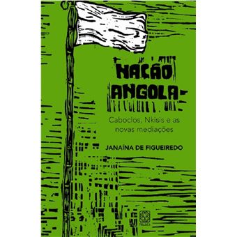 Nação Angola: caboclos, nkisis e as novas mediações - 1