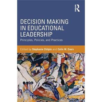 Decision-Making in Educational Leadership - Principles, Policies, and Practices - Paperback - 2014 - 1