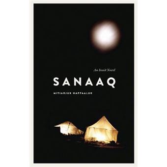 Sanaaq : An Inuit Novel - 1