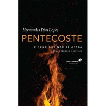 Pentecoste, O Fogo Que Não Se Apaga - 1