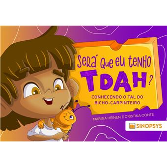 Será Que Eu Tenho Tdah?: Conhecendo O Tal Do Bicho-Carpinteiro - 1