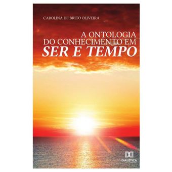 A Ontologia Do Conhecimento Em Ser E Tempo - 1