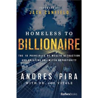 Homeless To Billionaire  The 18 Principles Of Wealth Attraction And Creating Unlimited Opportunity - 1