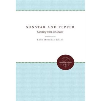 Sunstar and Pepper - Scouting with Jeb Stuart - Paperback - 2012 - 1