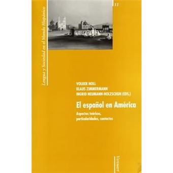 El Espa~nol En America : Aspectos Teoricos, Particularidades, Contactos - 1