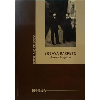 Bissaya barreto: ordem e progresso. - 1