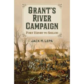 Grant's River Campaign - Fort Henry to Shiloh - Paperback - 2013 - 1