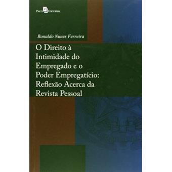 O Direito à Intimidade do Empregado e o Poder Empregatício - 1