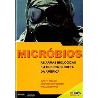 Micróbios - As armas biológicas e a guerra secreta da América - 1