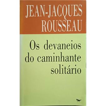 Os devaneios do caminhante solitário. [1.ª edição] - 1