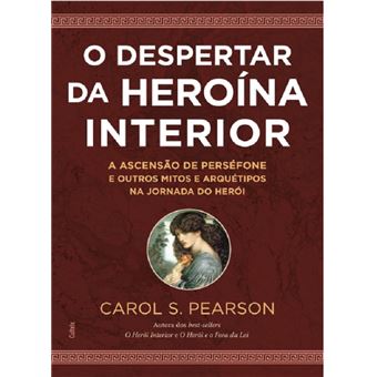 O despertar da heroína interior: a ascensão de Perséfone e outros mitos e arquétipos na jornada do herói - 1