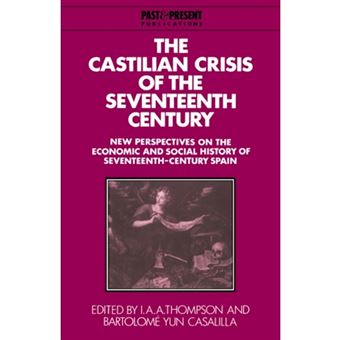 The Castilian Crisis of the Seventeenth Century - New Perspectives on the Economic and Social History of Seventeenth-Century Spain - Hardback - 1994 - 1