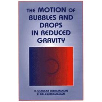 The Motion of Bubbles and Drops in Reduced Gravity - Hardback - 2001 - 1
