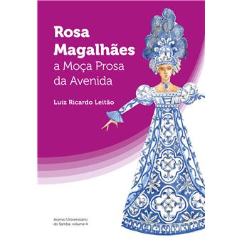Rosa Magalhães: A Moça Prosa Da Avenida - 1