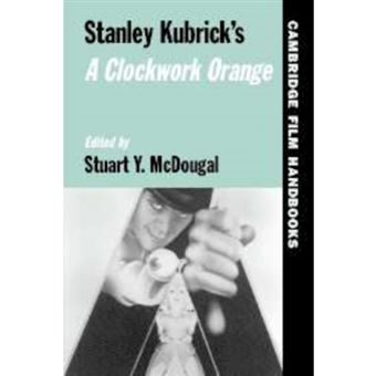 Stanley Kubrick's A Clockwork Orange - Hardback - 2003 - 1