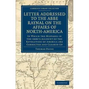 Letter Addressed to the Abbe Raynal on the Affairs of North-America - In Which the Mistakes in the Abbe's Account of the Revolution of America are Corrected and Cleared Up - Paperback - 2011 - 1