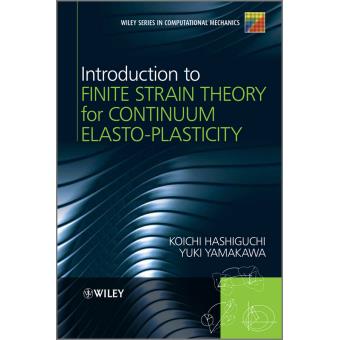 Introduction to Finite Strain Theory for Continuum Elasto-Plasticity - Hardback - 2012 - 1