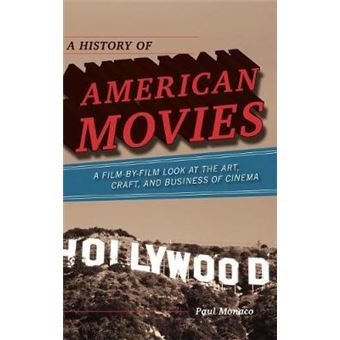 A History of American Movies : A Film-by-Film Look at the Art, Craft, and Business of Cinema - 1