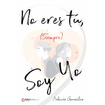 No Eres Tu (Siempre) Soy Yo - 1