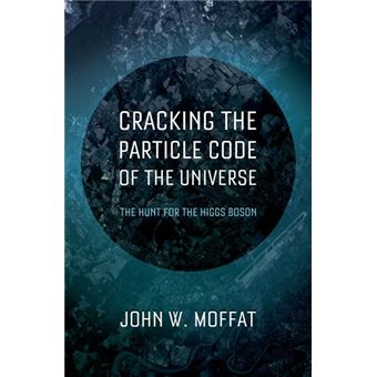 Cracking the Particle Code of the Universe - The Hunt for the Higgs Boson - Hardback - 2014 - 1