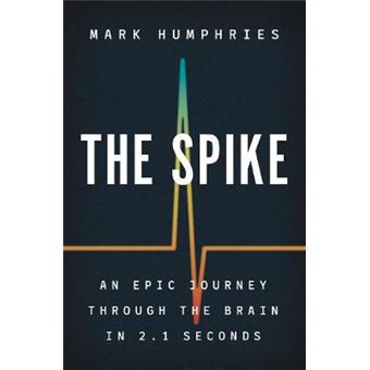 The Spike An Epic Journey Through The Brain In 21 Seconds - 1