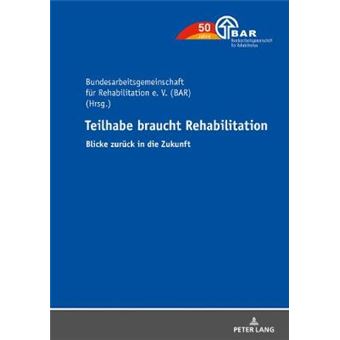 Teilhabe Braucht Rehabilitation Blicke Zurck In Die Zukunft - 1