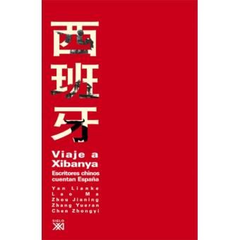 Viaje a Xibanya. Escritores chinos cuentan España - 1