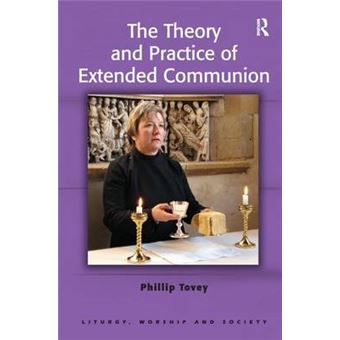The Theory And Practice Of Extended Communion Liturgy, Worship And Society Series - 1