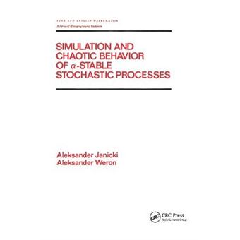 Simulation And Chaotic Behavior Of Alphastable Stochastic Processes 178 Pure And Applied Mathematics M Dekker - 1