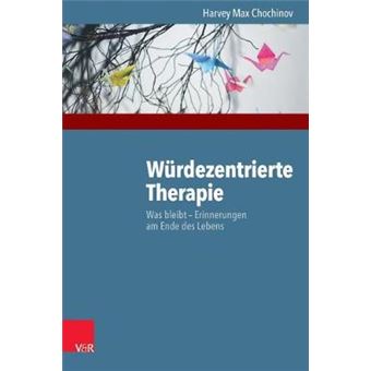Wurdezentrierte Therapie Was Bleibt  Erinnerungen Am Ende Des Lebens - 1