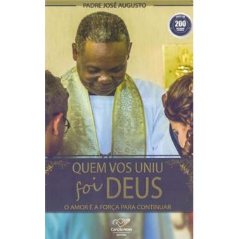Quem Vos Uniu Foi Deus: O Amor é A Força Para Continuar - 1