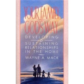 Your Family, God's Way - Developing and Sustaining Relationships in the Home - Paperback - 0 - 1