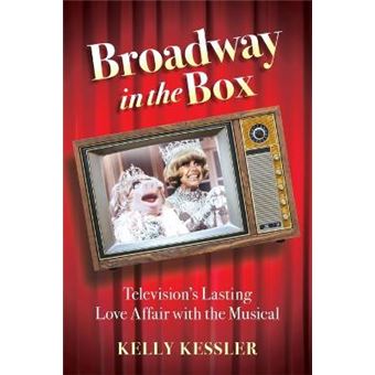 Broadway In The Box Television'S Lasting Love Affair With The Musical - 1