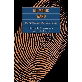 No Magic Wand : The Idealization of Science in Law - 1