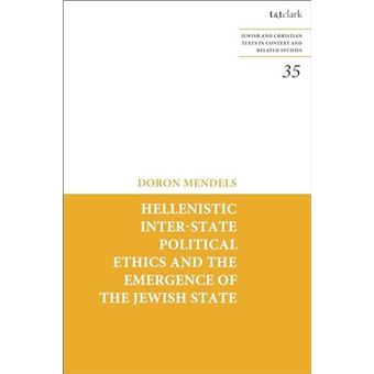 Hellenistic Interstate Political Ethics And The Emergence Of The Jewish State - 1