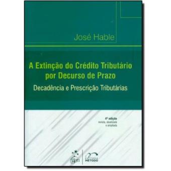 Extincao Do Credito Tributario Por Decurso De Prazo, A - 1