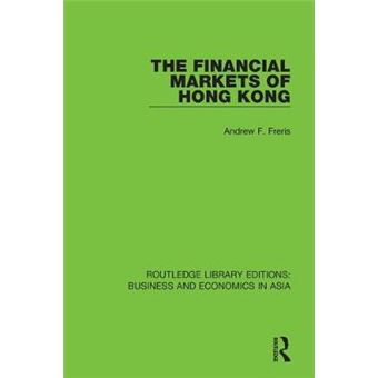The Financial Markets Of Hong Kong 13 Routledge Library Editions Business And Economics In Asia - 1