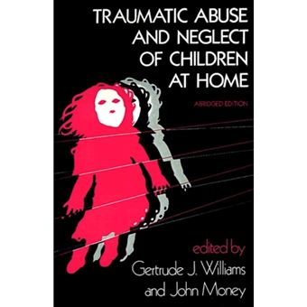 Traumatic Abuse and Neglect of Children at Home - Paperback - 1982 - 1