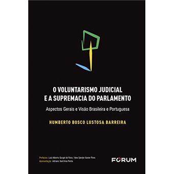 O Voluntarismo Judicial E A Supremacia Do Parlamento - 1