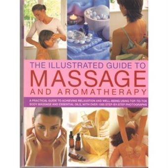 Illustrated Guide to Massage and Aromatherapy Edition: First - [Version Originale] - 1