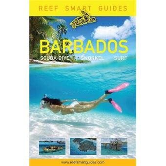 Reef Smart Guides Barbados: Scuba Dive. Snorkel. Surf. (Best Diving Spots in the Caribbean's Barbados) - 1