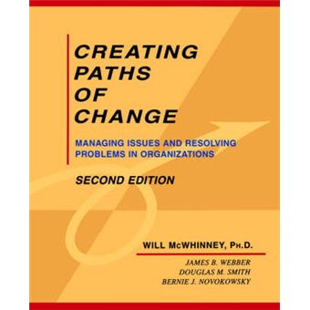 Creating Paths of Change - Managing Issues and Resolving Problems in Organizations - Paperback - 1997 - 1