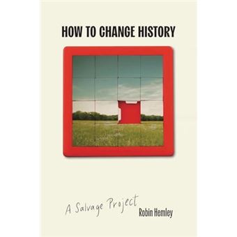 How To Change History By Robin Hemley Paperback Book - 1