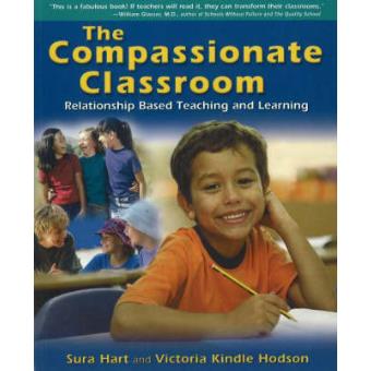 The Compassionate Classroom - Relationship Based Teaching and Learning - Paperback - 2004 - 1