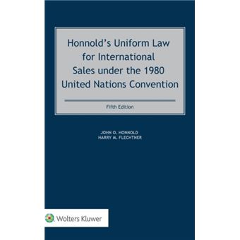 Honnolds Uniform Law For International Sales Under The 1980 United Nations Convention - 1