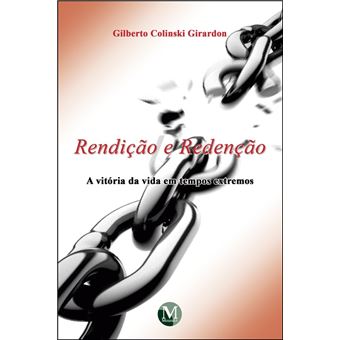 Rendição e Redenção - a Vitória da Vida em Tempos Extremos - 1