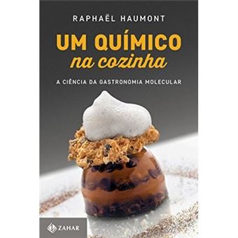 Um Químico Na Cozinha. A Ciência Da Gastronomia Molecular - 1